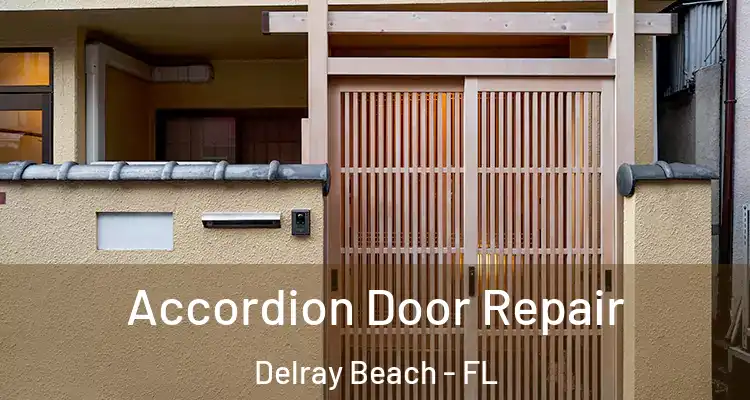 Accordion Door Repair Delray Beach - FL