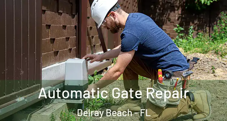  Automatic Gate Repair Delray Beach - FL