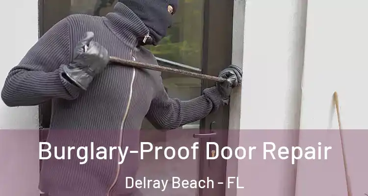  Burglary-Proof Door Repair Delray Beach - FL