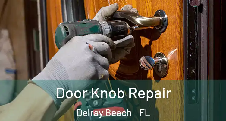  Door Knob Repair Delray Beach - FL