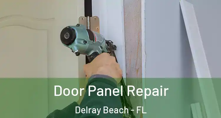  Door Panel Repair Delray Beach - FL