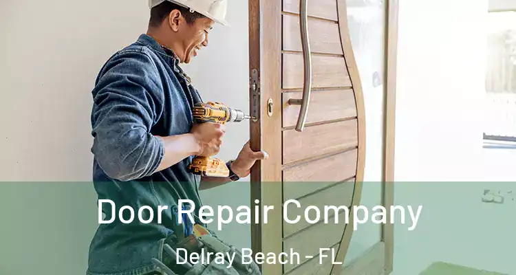  Door Repair Company Delray Beach - FL