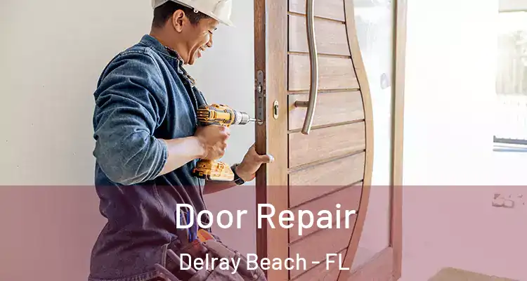  Door Repair Delray Beach - FL