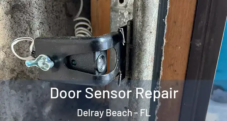  Door Sensor Repair Delray Beach - FL