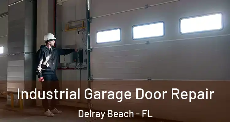  Industrial Garage Door Repair Delray Beach - FL