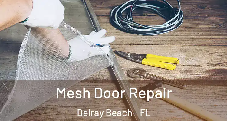  Mesh Door Repair Delray Beach - FL