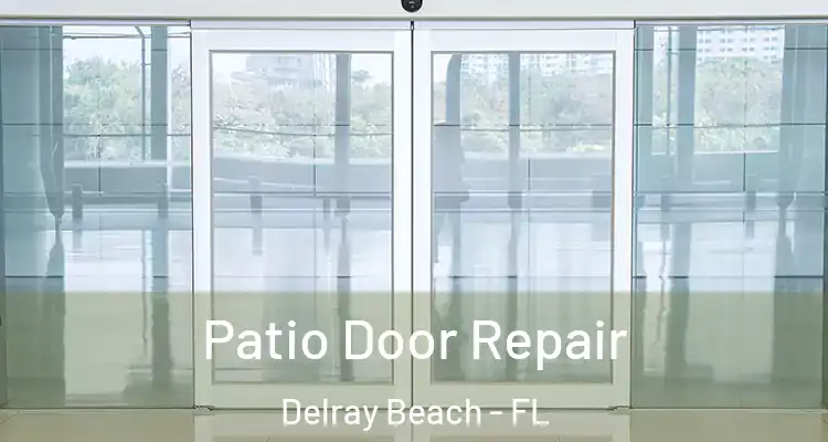  Patio Door Repair Delray Beach - FL