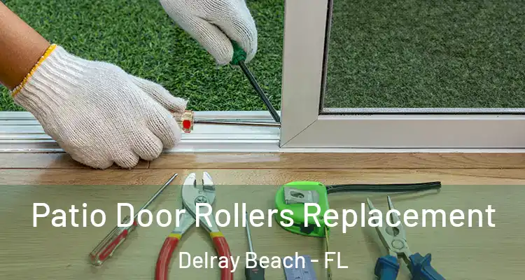  Patio Door Rollers Replacement Delray Beach - FL