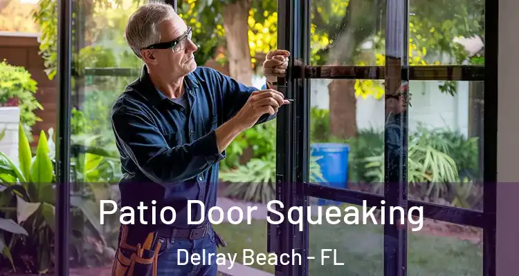  Patio Door Squeaking Delray Beach - FL