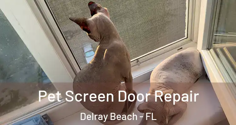  Pet Screen Door Repair Delray Beach - FL