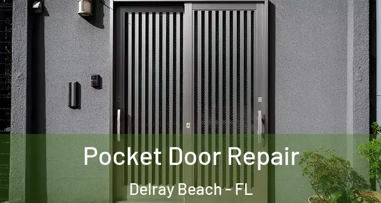  Pocket Door Repair Delray Beach - FL