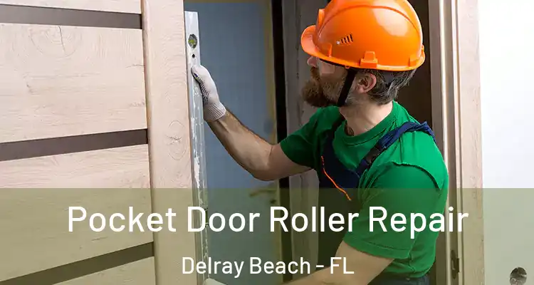  Pocket Door Roller Repair Delray Beach - FL