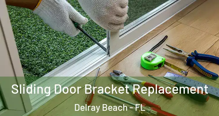  Sliding Door Bracket Replacement Delray Beach - FL