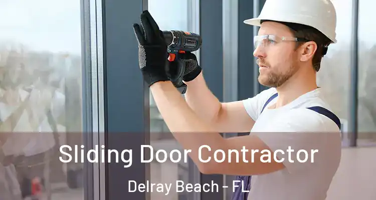  Sliding Door Contractor Delray Beach - FL