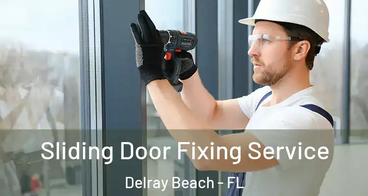  Sliding Door Fixing Service Delray Beach - FL