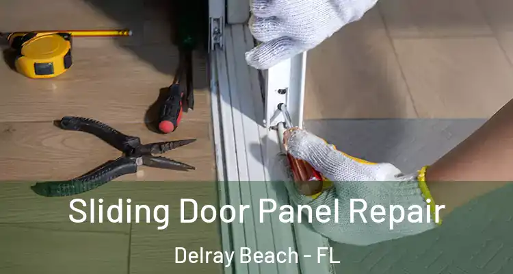  Sliding Door Panel Repair Delray Beach - FL