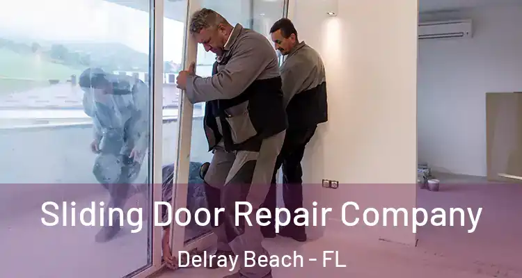  Sliding Door Repair Company Delray Beach - FL