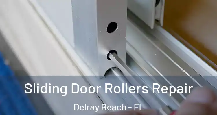  Sliding Door Rollers Repair Delray Beach - FL